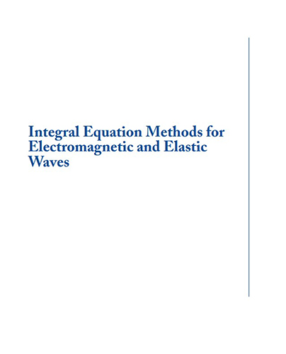 Integral Equation Methods for Electromagnetic and Elastic Waves