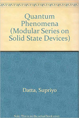 Quantum Phenomena (Modular Series on Solid State Devices)