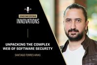 Santiago Torres-Arias on Engineering Innovations