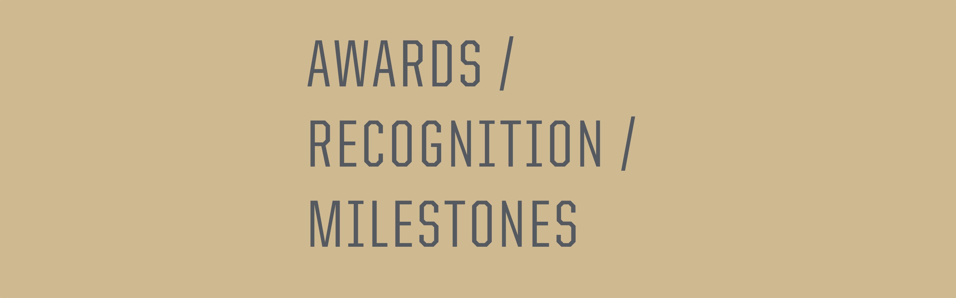 Banner for Awards, Recognition, and Milestones