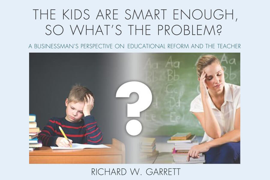 The Kids Are Smart Enough, So What's the Problem? by Richard Garrett