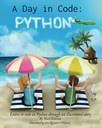 A Day in Code: Python - Learn to Code in Python through an Illustrated Story