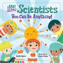 Baby Loves Scientists: You Can Be Anything!