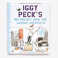 Iggy Peck's Big Project Book for Amazing Architects