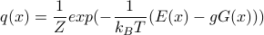   q(x) = frac{1}{Z} exp(-frac{1}{k_BT}(E(x)-gG(x))) 