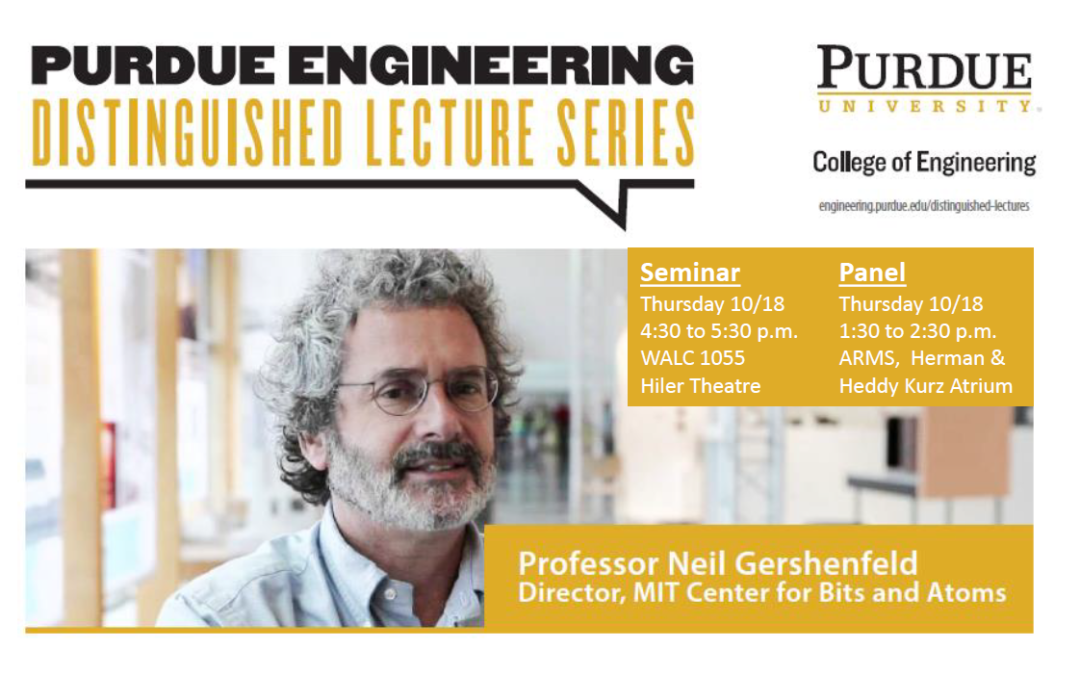 Purdue Engineering Distinguished Lecture Series – Professor Neil Gershenfeld
