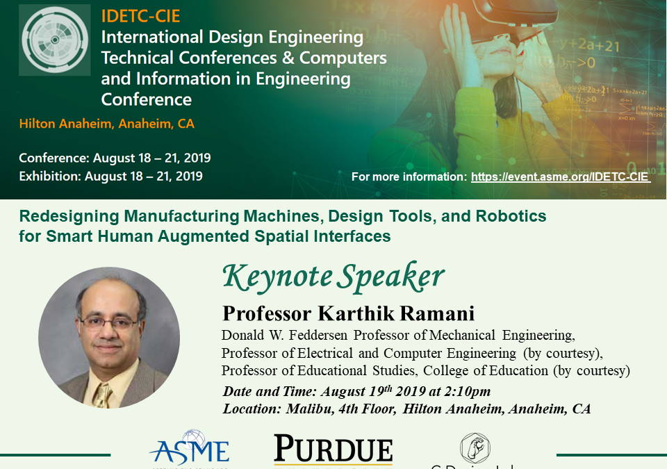 CIE Keynote: Professor Karthik Ramani – Redesigning Manufacturing Machines, Design Tools, and Robotics for Smart Human Augmented Spatial Interfaces
