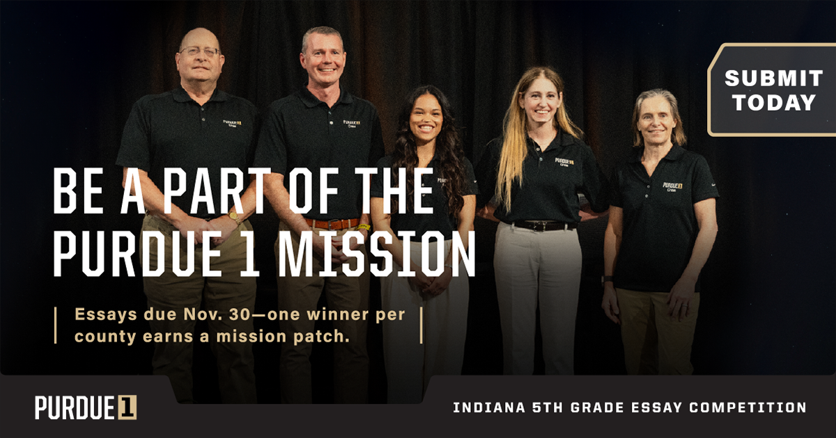Be a part of the Purdue 1 mission. Essays due Nov. 30 — one winner per county earns a mission patch. Submit today.