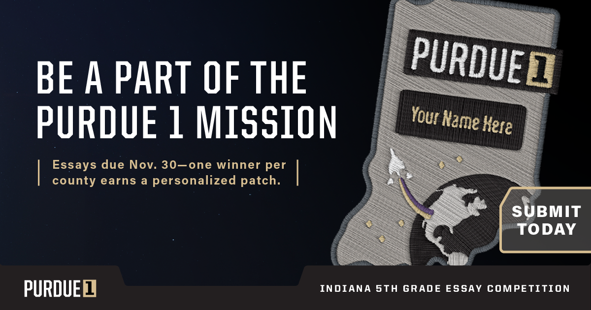 Be a part of the Purdue 1 mission. Essays due Nov. 30 — one winner per county earns a personalized patch. Submit today.