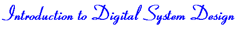EE270: Introduction to Digital System Design